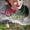 A Love so True: A Sweet World War II Historical Romance Large Print Edition: A World War II Sweet Historical Romance: Large Print Edition