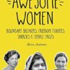 The Book of Awesome Women: Boundary Breakers, Freedom Fighters, Sheroes and Female Firsts (Teenage Girl Gift Ages 13-17)