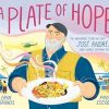 A Plate of Hope: The Inspiring Story of Chef José Andrés and World Central Kitchen