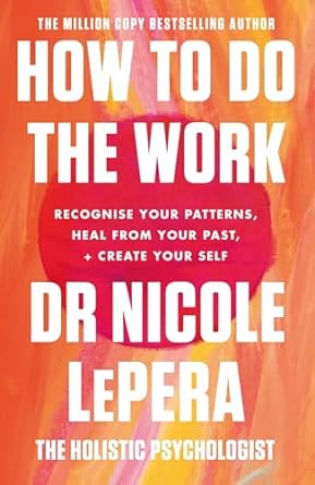 How To Do The Work: the million-copy global bestseller