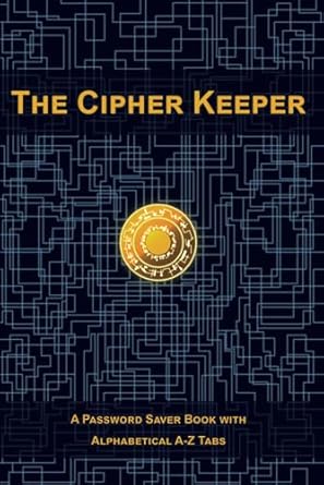 The Cipher Keeper: A Password Saver Book with Alphabetical A-Z Tabs