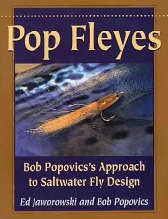 Pop Fleyes: Bob Popovics's Approach to Saltwater Fly Design
