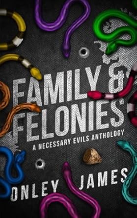 Family & Felonies: A Necessary Evils Anthology
