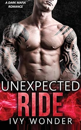 Unexpected Ride: A Dark Mafia Romance (1)