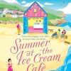 Summer at the Ice Cream Café: Brand-new for 2023: A perfect feel-good summer romance from the bestselling author