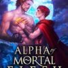 Alpha of Mortal Flesh