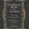 The Magical Books Of Solomon: The Greater and Lesser Keys & The Testament of Solomon