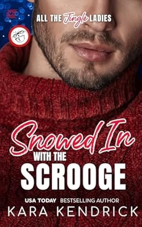 Snowed In with the Scrooge: Holiday Grumpy Guy Romance