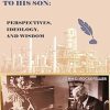 The 38 Letters from J.D. Rockefeller to his son: Perspectives, Ideology, and Wisdom