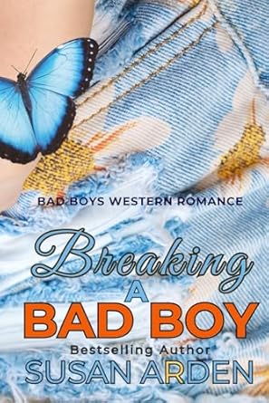 Breaking A Bad Boy: A Grumpy-Sunshine Cowboy Romance