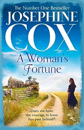 A Woman's Fortune: a gripping and uplifting family saga from the Sunday Times bestselling author, Josephine Cox