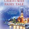 A Royal Christmas Fairy Tale: A heartfelt Christmas romance from writer of Netflix's A Christmas Prince