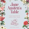 Jane Austen's Table: Recipes Inspired by the Works of Jane Austen: Picnics, Feasts and Afternoon Teas