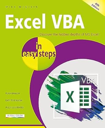 Excel VBA in easy steps 4/e: Illustrated using Excel in Microsoft 365