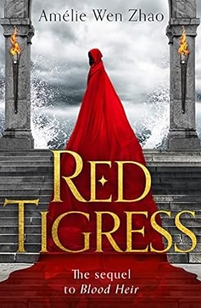 Red Tigress: A sumptuous romantasy from SUNDAY TIMES and NEW YORK TIMES best selling author of SONG OF SILVER, FLAME LIKE NIGHT: Book 2