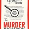 The Cosy Mystery Puzzle Book - The Murder of Mayor Malady: Over 90 crime puzzles to solve!