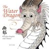 The Water Dragon: A Chinese Legend - Retold in English and Chinese (Stories of the Chinese Zodiac)