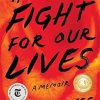 How We Fight for Our Lives: A Memoir
