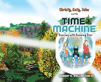 Christy, Katy,John and the Time Machine: Dancing with Running Deer