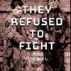 They Refused to Fight