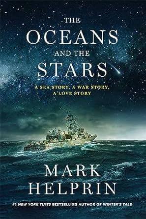 The Oceans and the Stars: A Sea Story, A War Story, A Love Story (A Novel)
