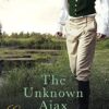 The Unknown Ajax: Gossip, scandal and an unforgettable Regency romance