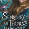 Sorcery of Thorns: Heart-racing fantasy from the New York Times bestselling author of An Enchantment of Ravens