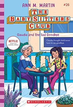 Claudia and the Sad Goodbye (The Baby-Sitters Club #26: Netflix Edition)