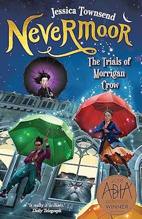Nevermoor: The Trials of Morrigan Crow: Nevermoor 1