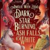 Dark Star Burning, Ash Falls White: Book 2