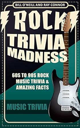 Rock Trivia Madness: 60s to 90s Rock Music Trivia & Amazing Facts: 1