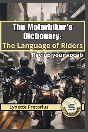 The Motor Biker's Dictionary: The Language of Riders