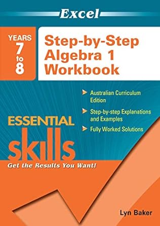 Excel Essential Skills: Step-by-Step Algebra 1 Workbook Years 7-8