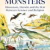 Impossible Monsters: Dinosaurs, Darwin and the Victorian War Between Science and Religion