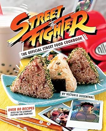 Street Fighter: The Official Street Food Cookbook