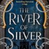 The River Of Silver: Tales From The Daevabad Trilogy: Book 4