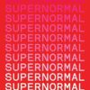 Supernormal: Recipes Inspired by Tokyo, Shanghai, Seoul and Hong Kong