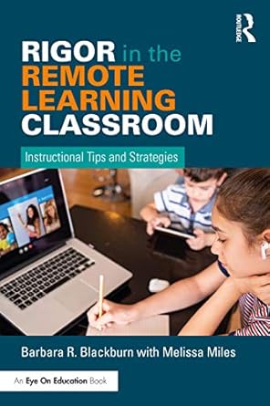 Rigor in the Remote Learning Classroom: Instructional Tips and Strategies