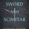 Sword and Scimitar: Fourteen Centuries of War between Islam and the West