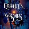 Eighteen Wishes