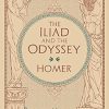 The Iliad and The Odyssey: (Barnes & Noble Collectible Classics: Omnibus Edition)