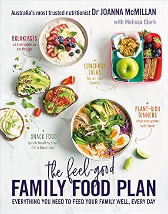 Feel-Good Family Food Plan: Everything you need to feed your family well, every day