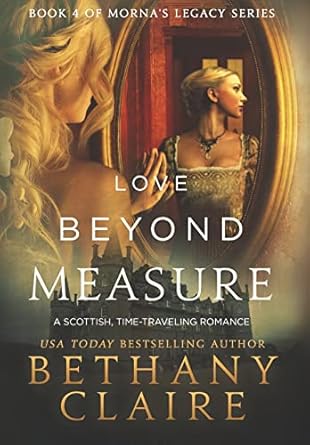 Love Beyond Measure: A Scottish, Time Travel Romance (4)