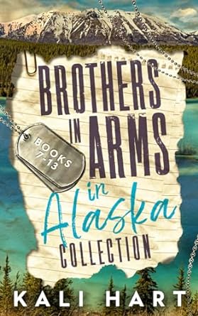 Brothers in Arms in Alaska Collection Books 7-13: Special Edition Cover