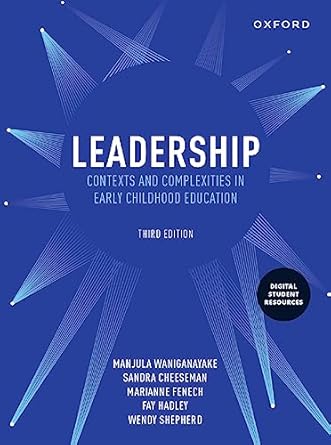 Leadership: Contexts and Complexities in Early Childhood Education