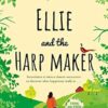 Ellie and the Harpmaker: The uplifting feel-good read from the no. 1 Richard & Judy bestselling author