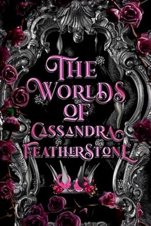 The Worlds of Cassandra Featherstone