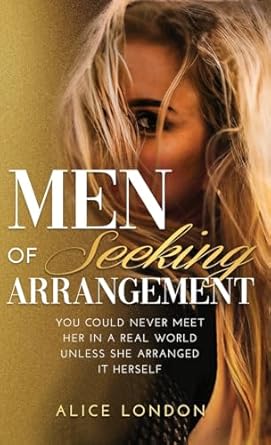 Men of Seeking Arrangement: YOU COULD NEVER MEET HER IN A REAL WORLD UNLESS SHE ARRANGED IT HERSELF