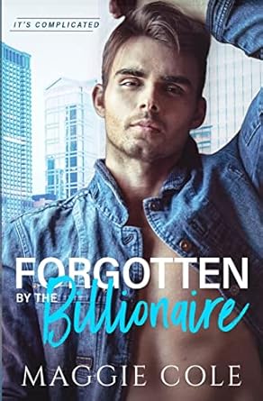 Forgotten by the Billionaire: An Amnesia Billionaire Romance
