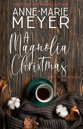 A Magnolia Christmas: A Book Club turned Sisterhood